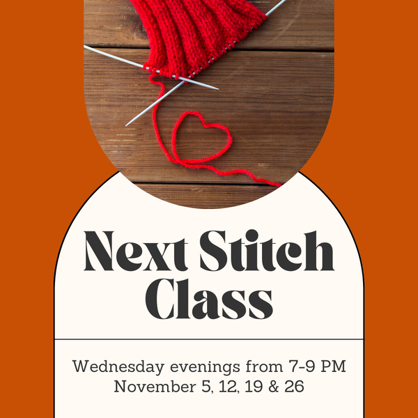 Next Stitch Class - Wednesday Evenings- November