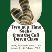 Two-at-a-Time Socks from the Cuff Down Class - Friday Afternoons - January