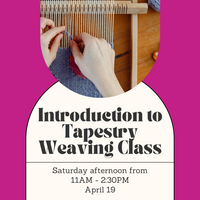 Introduction to Tapestry Weaving Class - Saturday Afternoon - April