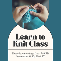 Learn to Knit Class - Thursday Evenings - November