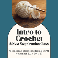 Intro to Crochet/Next Step Crochet Class - Wednesday Afternoons - November