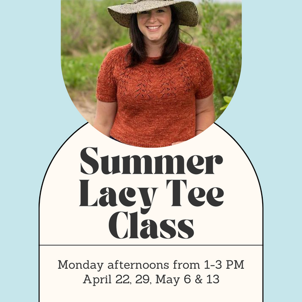 Summer Lacy Tee Class - Monday Afternoons - April