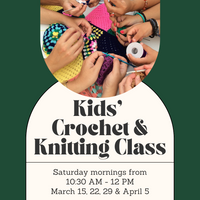 Kids' Crochet and Knitting Class - Saturday Mornings - March