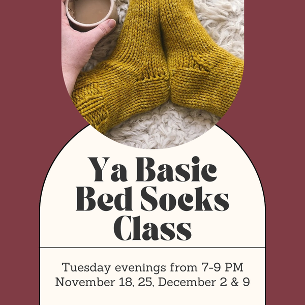 Ya Basic Bed Socks Class - Tuesday Evenings - November