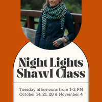 Night Lights Shawl Class - Tuesday Afternoons - October