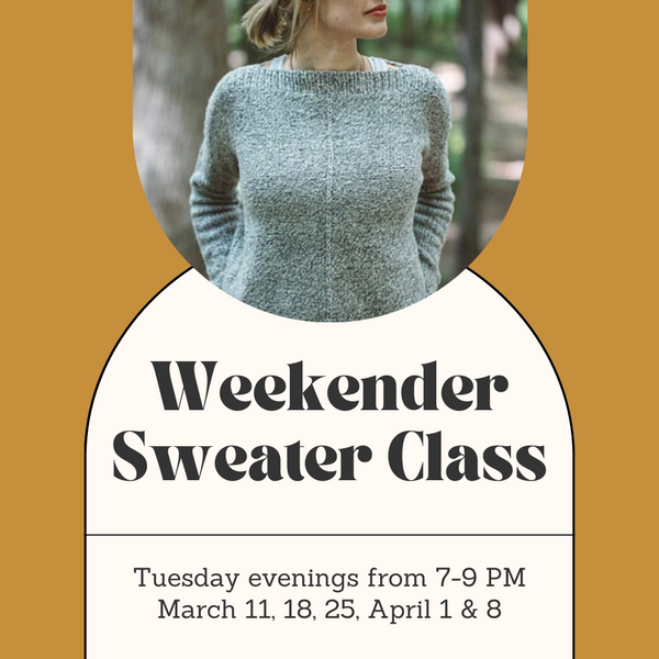 Weekender Sweater Class - Tuesday Evenings - March