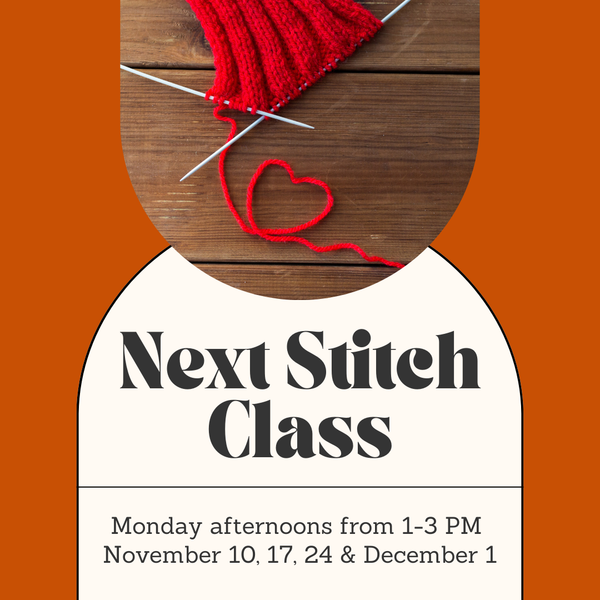 Next Stitch Class - Monday Afternoons - November