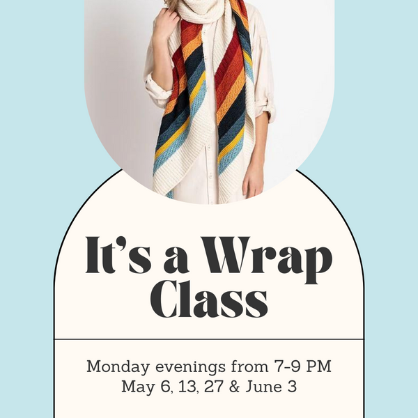 It's a Wrap Class - Monday Evenings - May