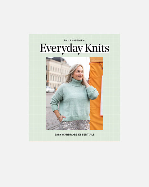 Everyday Knits: Easy Wardrobe Essentials by Paula Narkiniemi