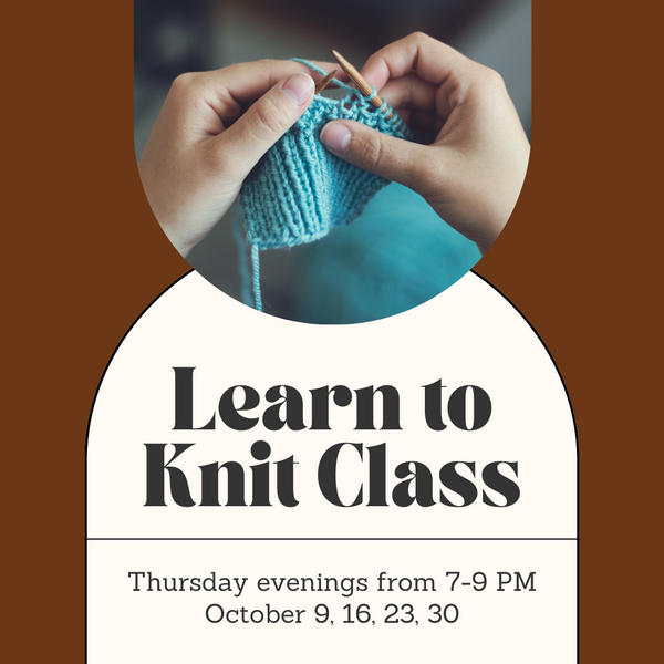 Learn to Knit Class - Thursday Evenings - October